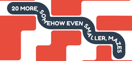 20 More, Somehow Even Smaller, Mazes key art showing the game's title lettering winding through a maze-like path against a red and white geometric background