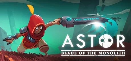 "Astor: Blade of the Monolith key art showing the red-hooded protagonist Astor wielding a glowing runic blade"