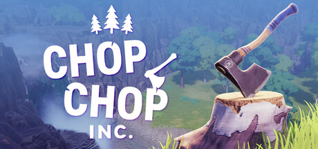 The Chop Chop Inc. logo beside a felled tree stump with an axe buried in it, above a green forested landscape