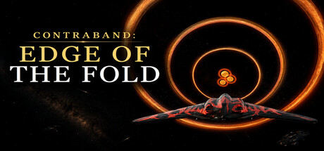 Contraband: Edge of the Fold key art showing a dark starship inside a glowing orange ring against a starfield