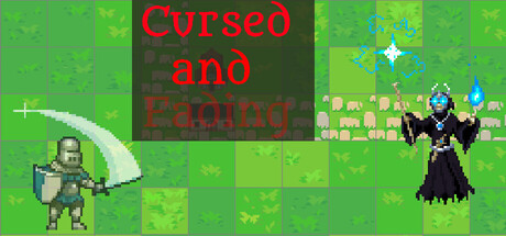 The Cursed and Fading logo over pixel-art key art showing an armoured knight facing a hooded, glowing-eyed spellcaster on a grass tile field