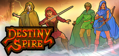 Destiny Spire key art showing four hand-drawn fantasy party members — a hooded mage, a red-clad swordswoman, a cloaked archer, and a green-robed spellcaster — around the game's logo