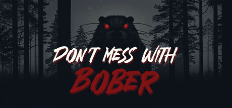 Title card for Don't Mess With Bober, showing a glowing-eyed beaver looming over a dark forest