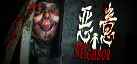 Key art for Dread Neighbor showing a blood-streaked, grinning masked figure peering through a cracked door beside the game's red Chinese-character logo