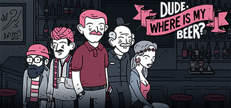 Key art for Dude, Where Is My Beer?