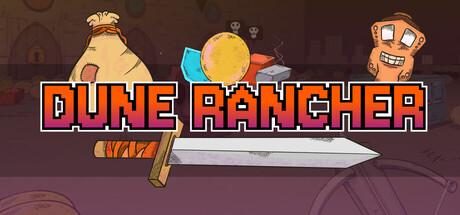 The Dune Rancher title card, showing a sack-headed character, a sword, a bandage-wrapped mallet and a coloured disc around the pixel-art game logo