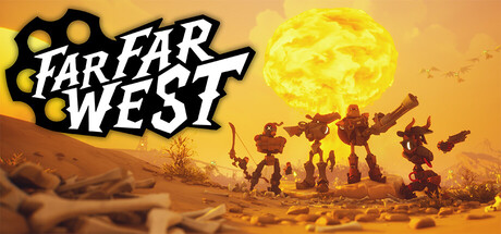 Key art for Far Far West showing three robot cowboy bounty hunters silhouetted against a mushroom-cloud explosion over a desert