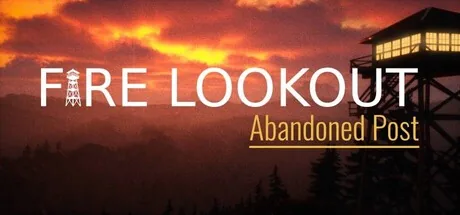Key art for Fire Lookout: Abandoned Post