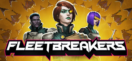 Fleetbreakers key art showing three human commander characters in armored uniforms in front of the game's logo against a yellow background of enemy ships