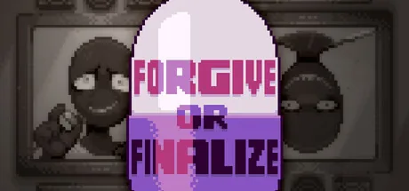 Key art for Forgive or Finalize