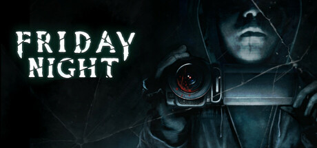 Friday Night key art showing a hooded figure holding a camcorder against a cracked, shadowy background