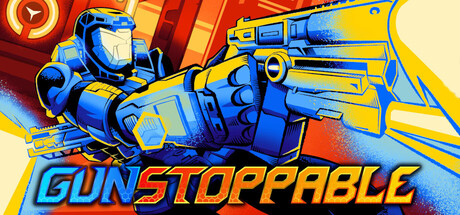 Gunstoppable pop-art style key art of an armored figure aiming a heavy weapon against a blue, yellow, and orange backdrop