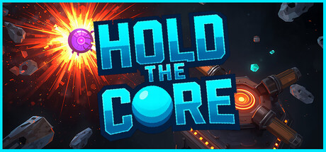 Header art for Hold the Core showing a glowing blue orb core at a space-station hub surrounded by asteroids, with an orange explosion bursting behind the game's bold blue-outlined title lettering