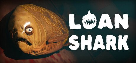 Loan Shark key art showing a grotesque, one-eyed fish creature beside the game's toothy logo