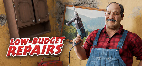Low-Budget Repairs key art: a mustachioed handyman in denim overalls holding a drill, standing beside a crooked cabinet and a picture frame hung on a cracked wall