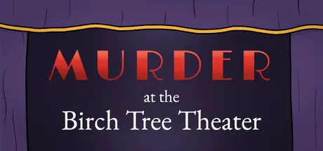 Key art for Murder at the Birch Tree Theater