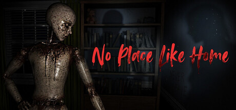 Header art for No Place Like Home showing a bloodied, faceless mannequin-like figure standing beside a bookshelf, with the game's title in dripping red lettering and a pale ghostly silhouette faded into the background