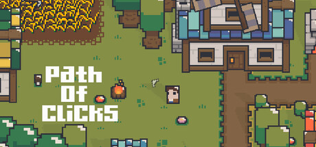 The Path of Clicks logo in bold pixel-art lettering over a top-down farm and village scene, with a wheat field, a lit campfire, and a house in the background