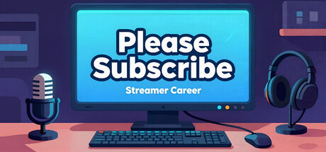 Key art for Please Subscribe - Streamer Career