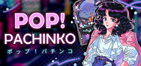 Pop! Pachinko key art showing a curly-haired anime woman in a pink jacket beside a pachinko machine against a neon city backdrop