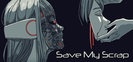 Key art showing an android's masked, glowing-eyed profile facing a human woman's face in close profile, with a red tear-like line running down the android's cheek, beside the Save My Scrap logo
