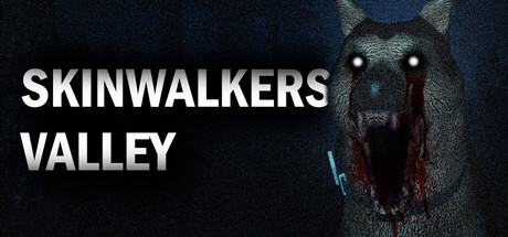 Skinwalkers Valley title card, with a snarling, hollow-eyed dog-like creature looming beside the game's name