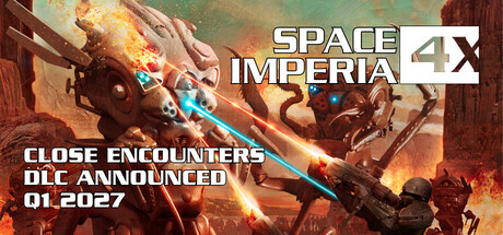 Space Imperia 4X key art showing armored soldiers firing beam weapons at towering alien war machines, with text announcing a Close Encounters DLC for Q1 2027