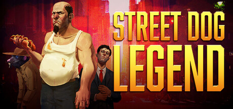 Key art for Street Dog Legend showing a scowling, heavyset man in a tank top holding a hot dog beside a nervous man in a suit, against a red city skyline