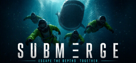 Submerge key art: four divers in yellow suits swimming toward camera as a huge toothed creature looms behind them, with the tagline 'Escape the Depths, Together'