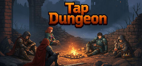 Tap Dungeon key art showing four pixel-art adventurers resting around a campfire in a ruined stone courtyard