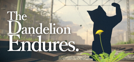 The Dandelion Endures. key art showing a black cat silhouette raising a fist beside a single yellow dandelion on a railway track