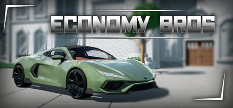 The Economy Bros key art showing a green sports car parked outside a modern suburban house, with the game's logo above it