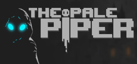 Grayscale key art showing a hooded figure with glowing cyan eyes beside the stenciled title 'The Pale Piper', with a single drop trailing beneath the second letter I