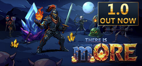 Key art for There Is mORE showing an armored hero with sword and fireball facing skeletons under a "1.0 OUT NOW" banner