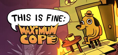 Key art for This Is Fine: Maximum Cope