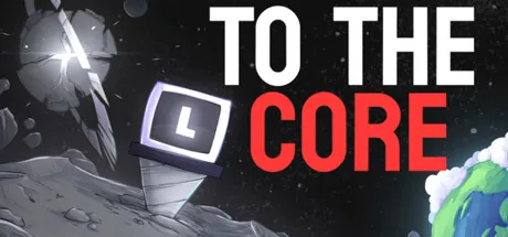 Key art for To The Core