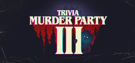 Trivia Murder Party 3 key art with a glitchy retro title treatment over a dark forest and a small blue camper silhouette