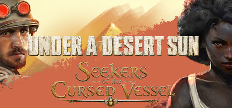 Key art for Under a Desert Sun: Seekers of the Cursed Vessel showing a goggled adventurer and a young woman against a backdrop of pyramids