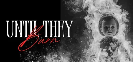 Key art for Until They Burn