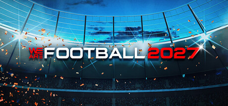 Key art for WE ARE FOOTBALL 2027 showing a stadium bowl packed with fans and confetti in the air above the game's logo