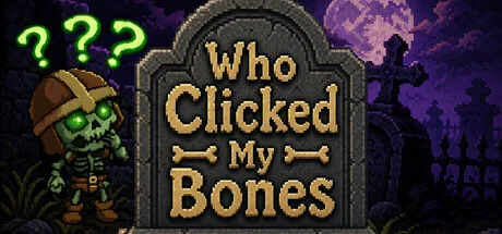 Key art for Who Clicked My Bones?