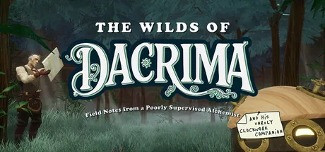 Key art for The Wilds of Dacrima: Field Notes from a Poorly Supervised Alchemist and his Unruly Clockwork Companion